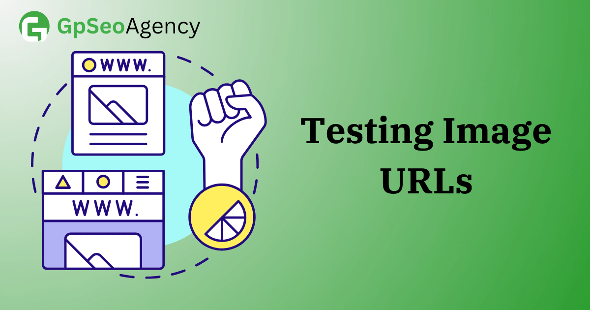 Testing Image URLs: Ensuring Accessibility, Functionality, and Performance | 2024 Guide